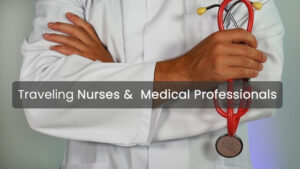 Traveling Nurses / Medical Professionals